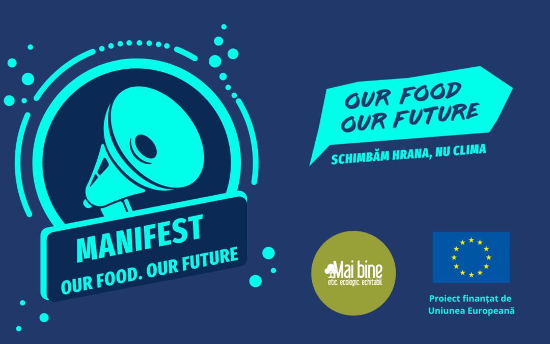 Manifestul Our Food. Our Future: Contestăm sistemul alimentar global defect